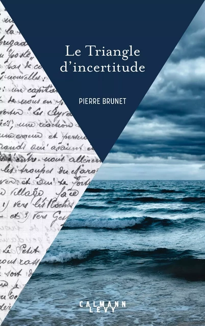 Le Triangle d'incertitude - Pierre Brunet - Calmann-Lévy