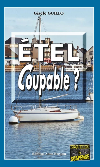 Étel coupable ? - Gisèle Guillo - Éditions Alain Bargain