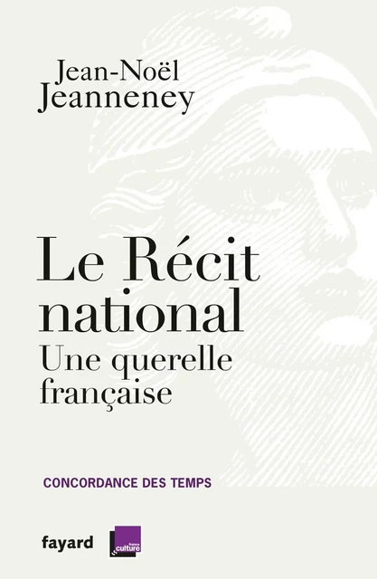 Le récit national - Jean-Noël Jeanneney - Fayard