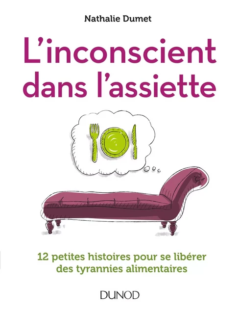 L'inconscient dans l'assiette - Nathalie Dumet - Dunod