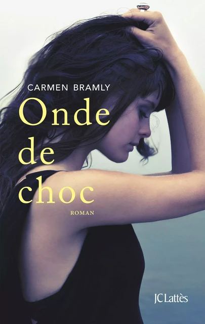 Onde de choc - Carmen Bramly - JC Lattès