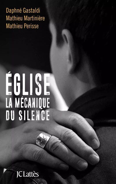 Église, la mécanique du silence - Daphné Gastaldi, Mathieu Martiniere, Mathieu Perisse - JC Lattès