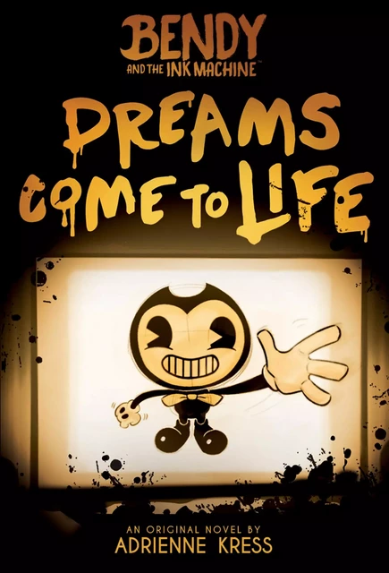 Dreams Come to Life: An AFK Book (Bendy #1) - Adrienne Kress - Scholastic Inc.