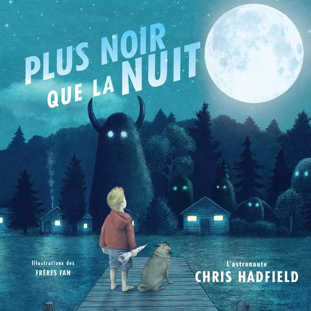 Plus noir que la nuit - Chris Hadfield, Kate Fillion - Éditions Scholastic