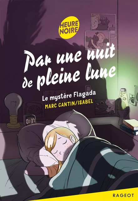 Par une nuit de pleine lune - Le mystère Flagada -  Isabel - Marc Cantin - Rageot Editeur