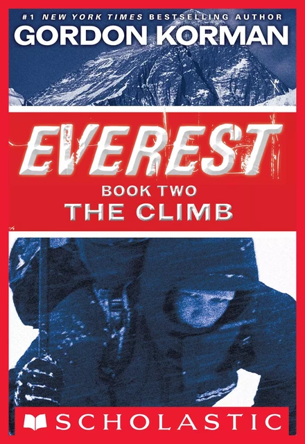 The Climb (Everest, Book 2) - Gordon Korman - Scholastic Inc.