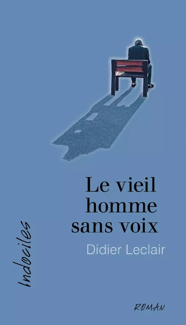 Le vieil homme sans voix - Didier Leclair - Éditions David