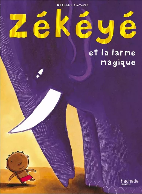 Zékéyé et la larme magique - Nathalie Dieterlé - Hachette Enfants