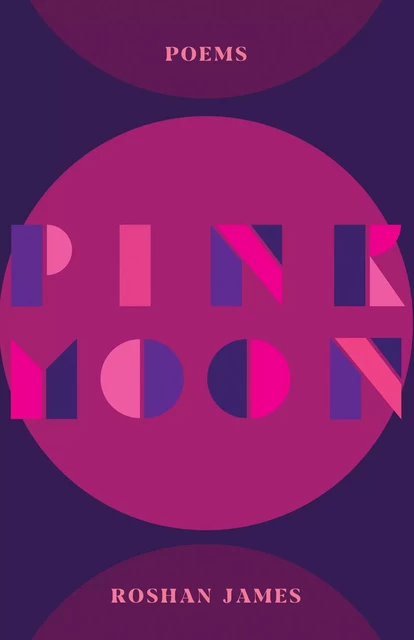 Pink Moon - Roshan James - ECW Press