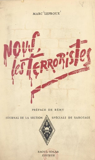 Nous, les terroristes. Journal de la section spéciale de sabotage (1) - Marc Leproux - FeniXX réédition numérique