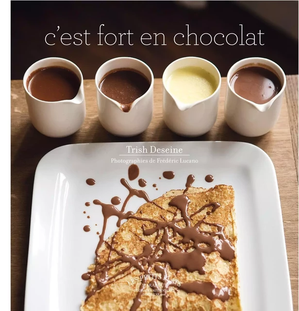 C'est fort en chocolat - Trish Deseine - Marabout