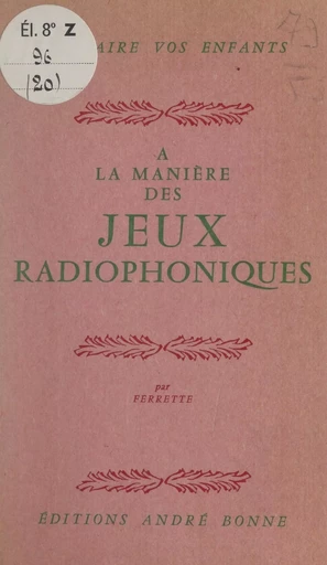 À la manière des jeux radiophoniques -  Ferrette - FeniXX réédition numérique