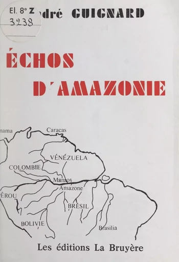 Échos d'Amazonie - André Guignard - FeniXX réédition numérique