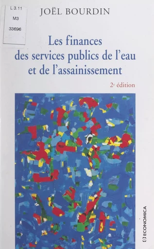 Les finances des services publics de l'eau et de l'assainissement - Joël Bourdin - FeniXX réédition numérique