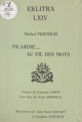 Picardie.... au fil des mots - Michel Perthuis - FeniXX réédition numérique