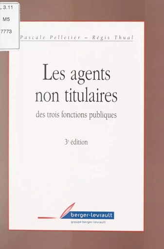 Les agents non titulaires des trois fonctions publiques - Pascale Pelletier, Régis Thual - FeniXX réédition numérique