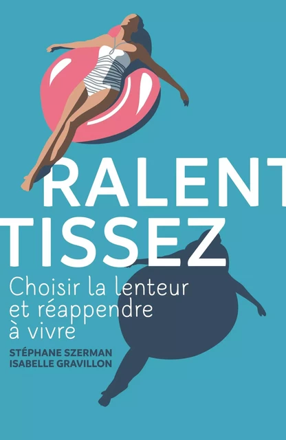 Ralentissez - Stéphane Szerman, Isabelle Gravillon, Delphine Le Guerinel - Dunod