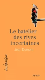 Le batelier des rives incertaines