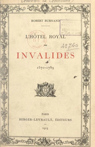 L'hôtel royal des Invalides - Robert Burnand - FeniXX réédition numérique