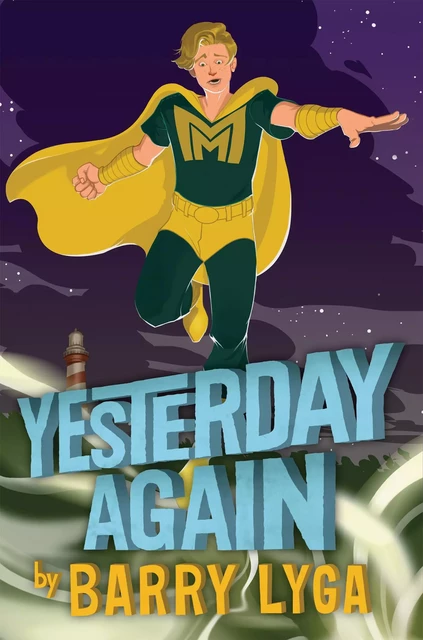 Yesterday Again (Archvillain, Book 3) - Barry Lyga - Scholastic Inc.