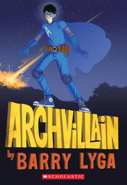 Archvillain (Archvillian, Book 1) - Barry Lyga - Scholastic Inc.