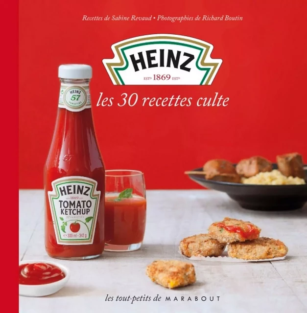 Heinz - Les 30 recettes culte - Sabine Révaud - Marabout