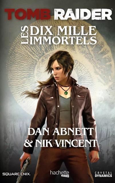 Tomb Raider - Les Dix Mille Immortels - Dan Abnett, Nik Vincent - Hachette Romans