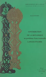 Contribution de la botanique au problème d'une éventuelle langue pygmée