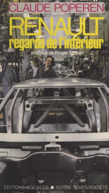 Renault, regards de l'intérieur - Claude Poperen - FeniXX réédition numérique