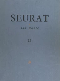 Seurat et son œuvre (2). Catalogue des dessins