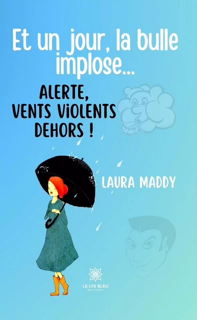 Et un jour, la bulle implose… - Laura Maddy - Le Lys Bleu Éditions