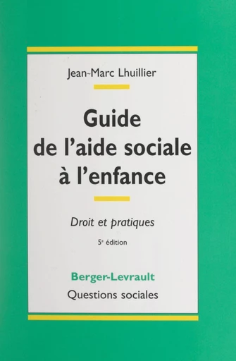 Guide de l'aide sociale à l'enfance - Jean-Marc Lhuillier - FeniXX réédition numérique