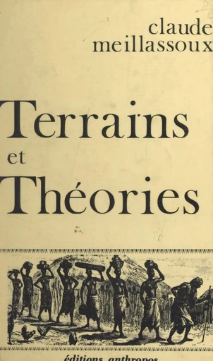 Terrains et théories - Claude Meillassoux - FeniXX réédition numérique