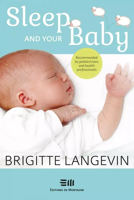 Sleep and your baby - Brigitte Langevin - Éditions de Mortagne