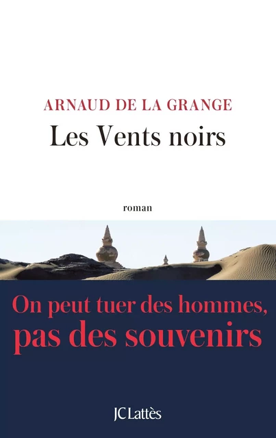 Les vents noirs - Arnaud de La Grange - JC Lattès