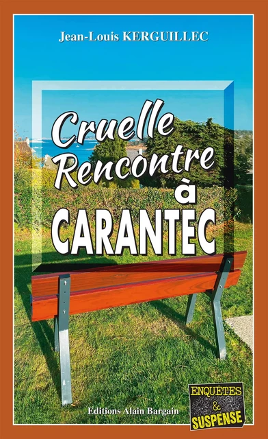 Cruelle rencontre à Carantec - Jean-Louis Kerguillec - Éditions Alain Bargain