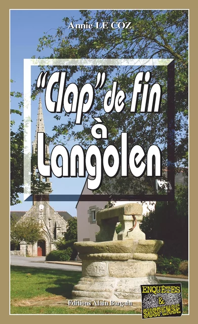 Clap de fin à Langolen - Annie Le Coz - Éditions Alain Bargain