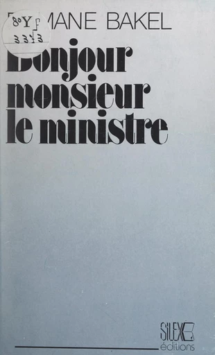 Bonjour, Monsieur le Ministre - Elimane Bakel - FeniXX réédition numérique