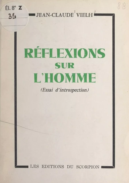 Réflexions sur l'homme - Jean-Claude Vielh - FeniXX réédition numérique