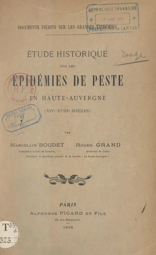 Étude historique sur les épidémies de peste en Haute-Auvergne (XIVe-XVIIIe siècles) - Marcellin Boudet, Roger Grand - FeniXX réédition numérique