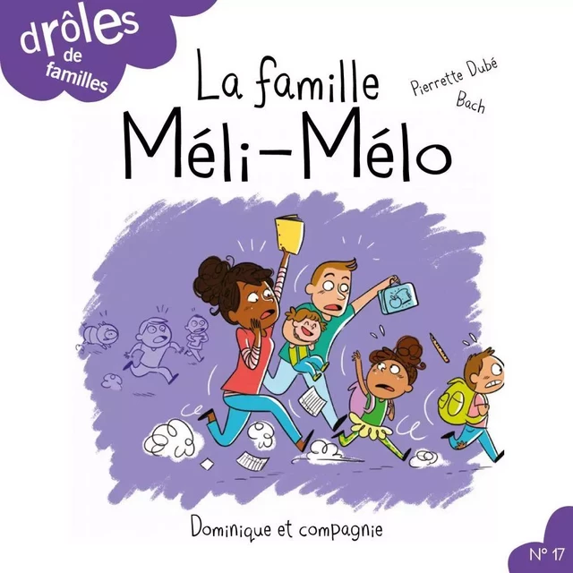 La famille Méli-Mélo - Pierrette Dubé - Dominique et compagnie