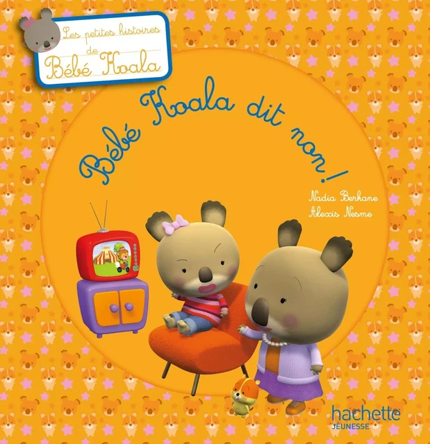 Bébé Koala dit non ! - Nadia Berkane - Hachette Enfants