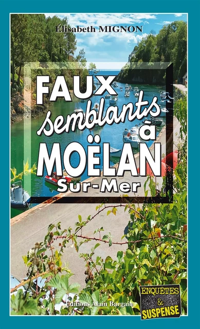 Faux-Semblants à Moëlan-sur-Mer - Elisabeth Mignon - Éditions Alain Bargain