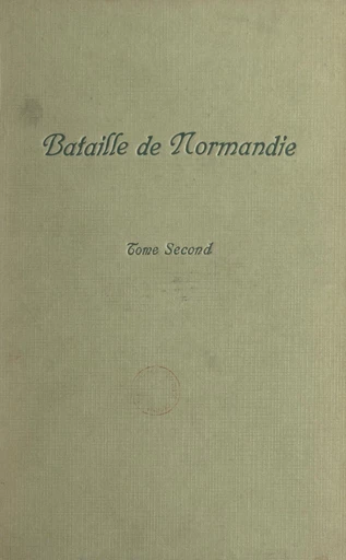 Bataille de Normandie (2). Récits de témoins -  Collectif - FeniXX réédition numérique