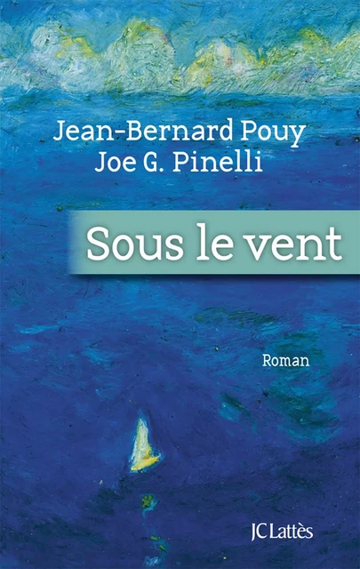 Sous le vent - Jean-Bernard Pouy, Joe G. Pinelli - JC Lattès