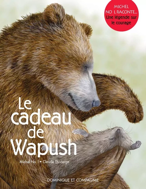 Le cadeau de Wapush - Michel Noël - Dominique et compagnie