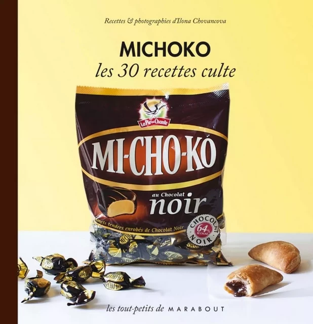 Michoko les 30 recettes culte - Ilona Chovancova - Marabout