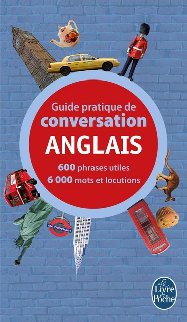 Guide pratique de conversation anglais - Pierre Ravier, Werner Reuther - Le Livre de Poche