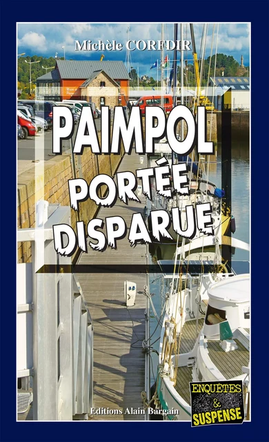 Paimpol, portée disparue - Michèle Corfdir - Éditions Alain Bargain