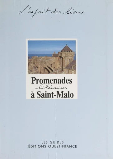 Promenades littéraires à Saint-Malo - Claudine Legardinier - FeniXX réédition numérique